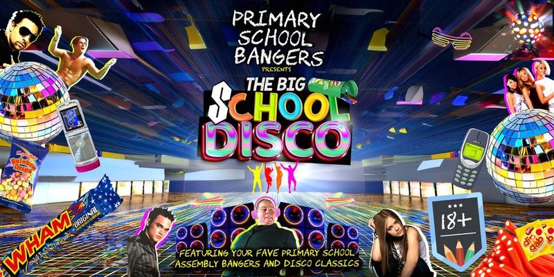 Primary School Bangers Presents The Big School Disco / Nottingham
